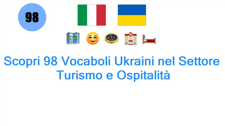 Scopri 98 Vocaboli Ukraini nel Settore: Turismo e Ospitalità